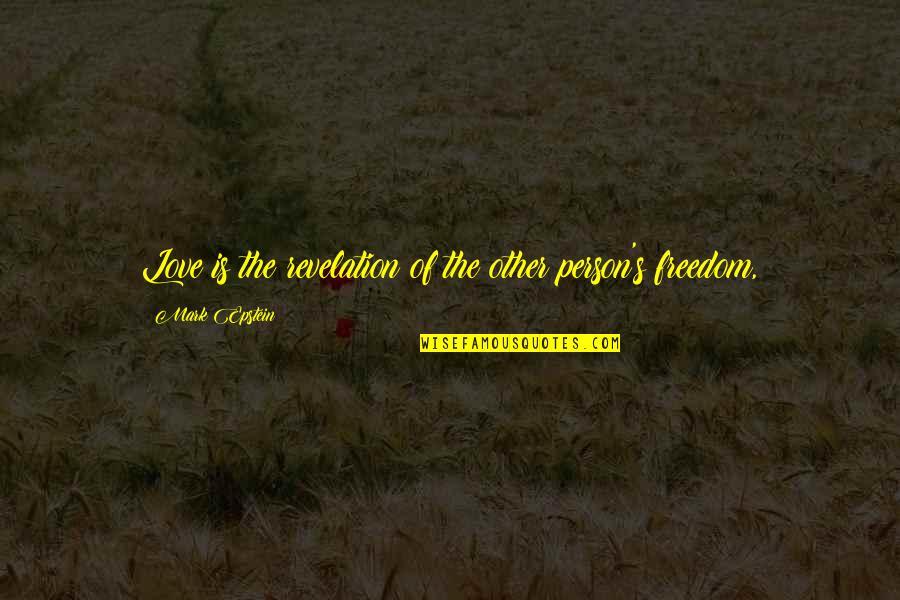 Yarichin Characters Quotes By Mark Epstein: Love is the revelation of the other person's Yarichin Characters Quotes By Mark Epstein: Love is the revelation of the other person's