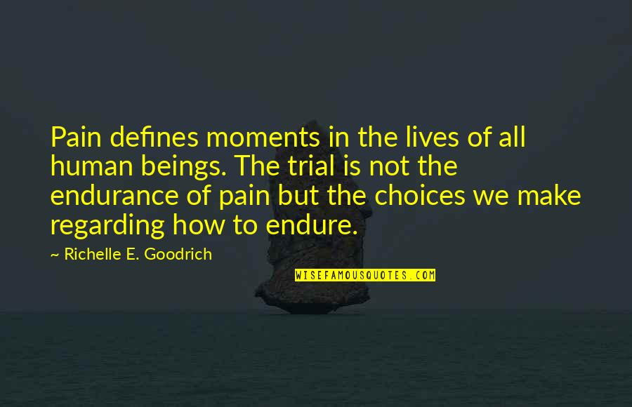 Yarisi Patlamis Quotes By Richelle E. Goodrich: Pain defines moments in the lives of all