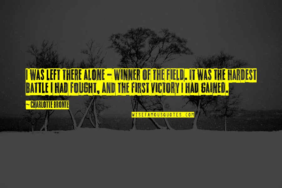 Yarns Quotes By Charlotte Bronte: I was left there alone - winner of