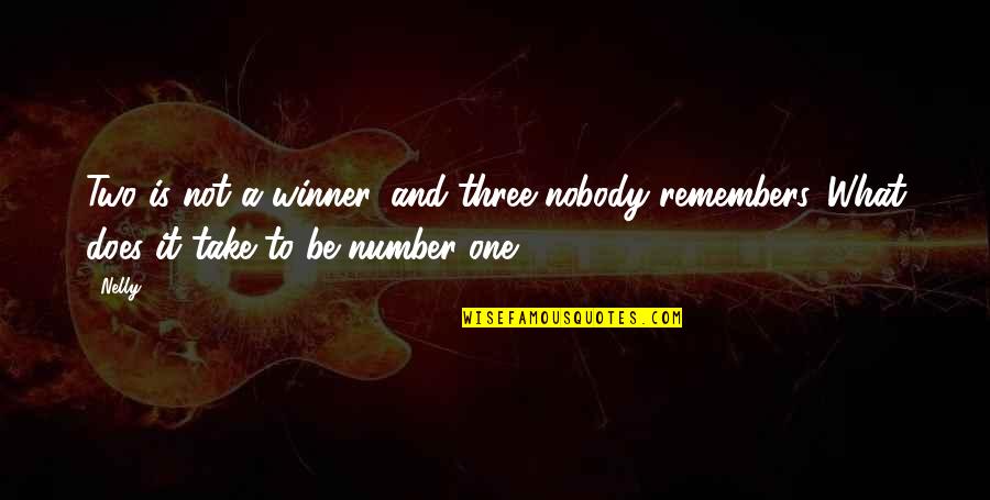 Yarona Quotes By Nelly: Two is not a winner, and three nobody