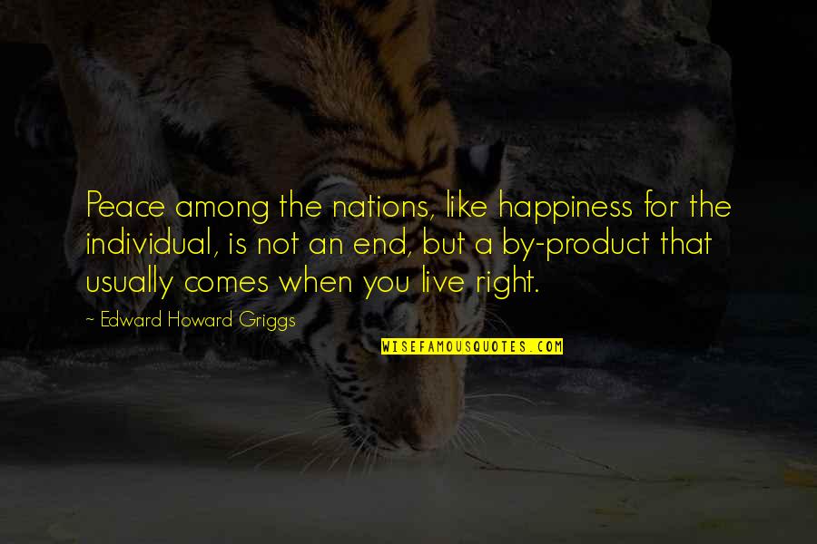 Yarpiz Quotes By Edward Howard Griggs: Peace among the nations, like happiness for the Yarpiz Quotes By Edward Howard Griggs: Peace among the nations, like happiness for the