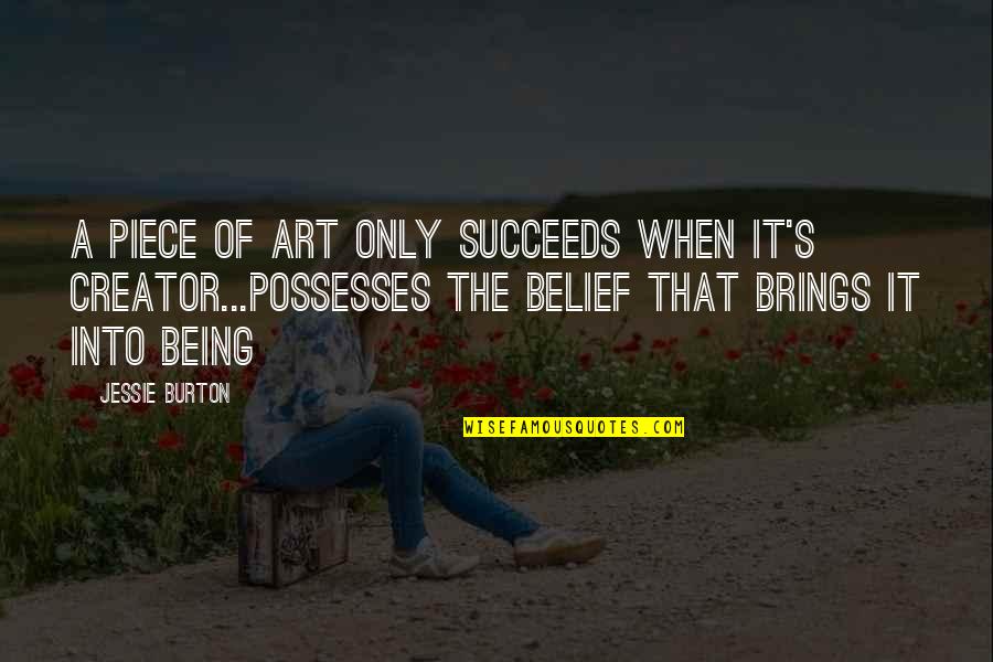 Yasadigin Quotes By Jessie Burton: A piece of art only succeeds when it's