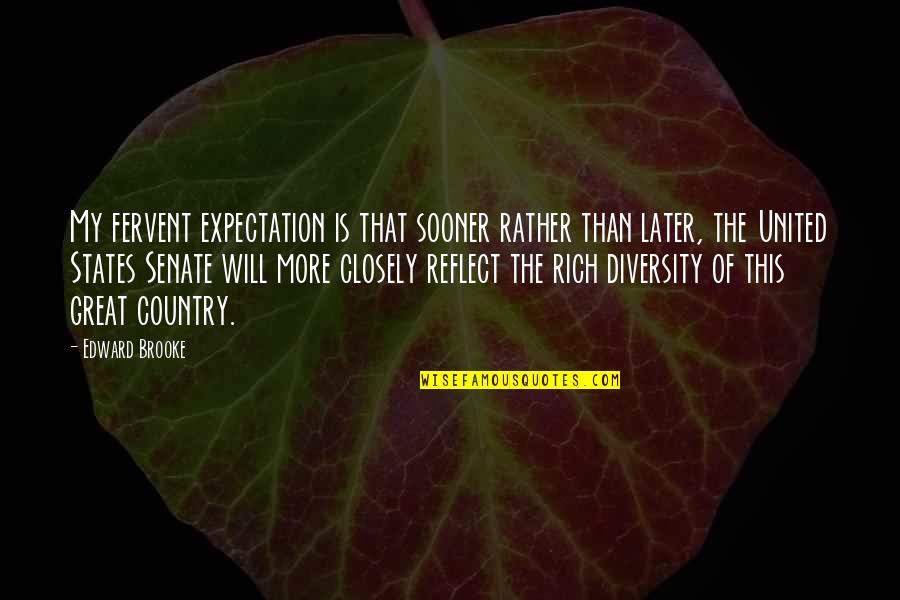 Yasai Quotes By Edward Brooke: My fervent expectation is that sooner rather than