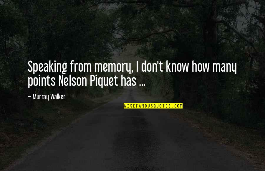 Yasitata Quotes By Murray Walker: Speaking from memory, I don't know how many