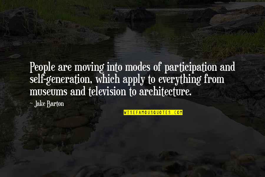 Yaskin Md Quotes By Jake Barton: People are moving into modes of participation and