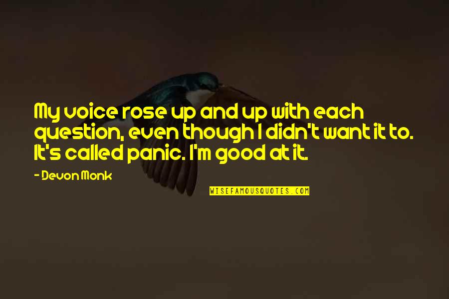 Yaslandirma Makyaji Quotes By Devon Monk: My voice rose up and up with each Yaslandirma Makyaji Quotes By Devon Monk: My voice rose up and up with each