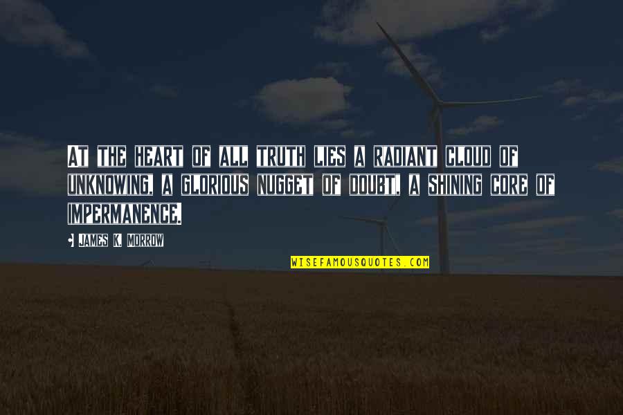 Yaslanmayan Kadin Filmi Yabanci Quotes By James K. Morrow: At the heart of all truth lies a