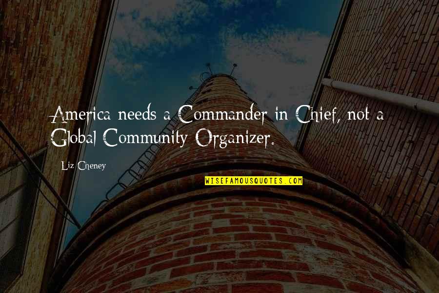 Yasmany Quotes By Liz Cheney: America needs a Commander in Chief, not a