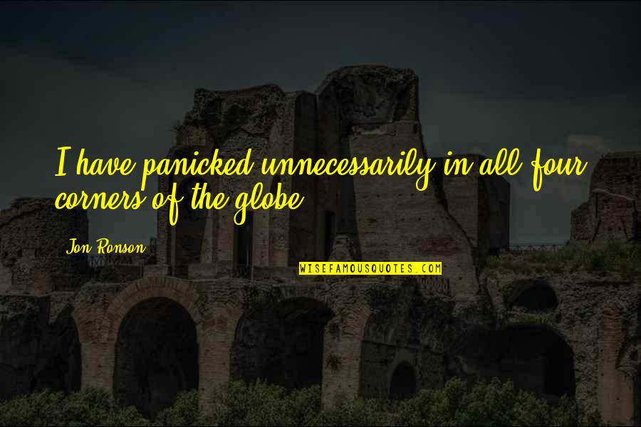 Yasmim Madeira Quotes By Jon Ronson: I have panicked unnecessarily in all four corners