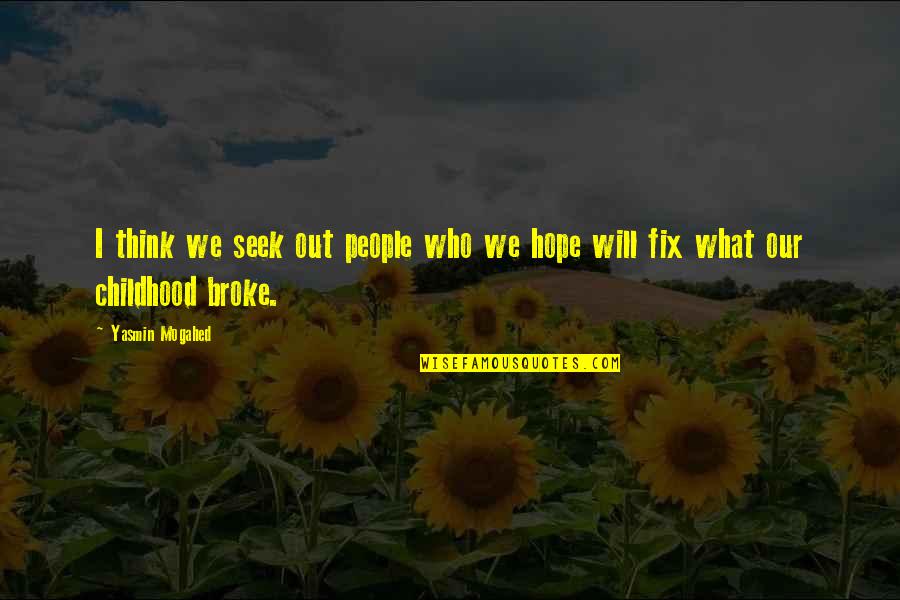 Yasmin Quotes By Yasmin Mogahed: I think we seek out people who we