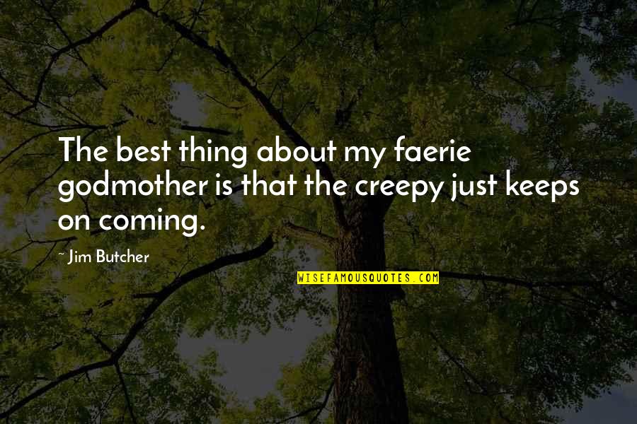 Yasodhara Hatha Quotes By Jim Butcher: The best thing about my faerie godmother is