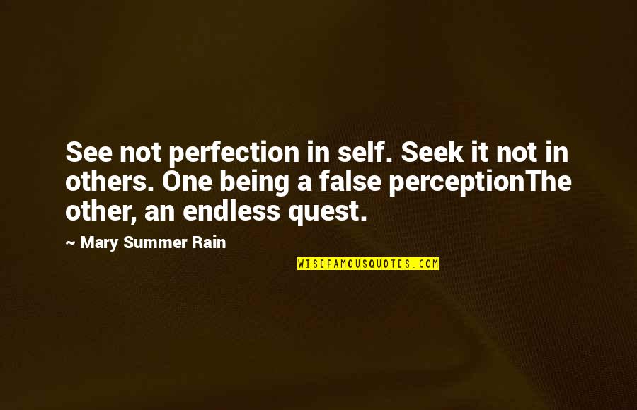 Yasodhara Quotes By Mary Summer Rain: See not perfection in self. Seek it not