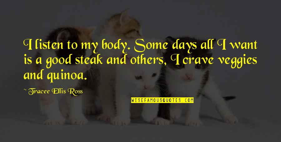 Yasser Al Quotes By Tracee Ellis Ross: I listen to my body. Some days all Yasser Al Quotes By Tracee Ellis Ross: I listen to my body. Some days all