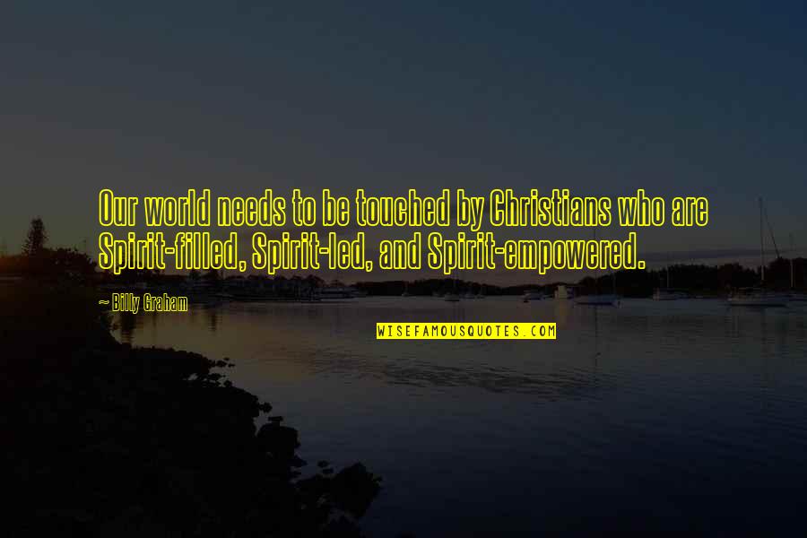 Yastrzemski Quotes By Billy Graham: Our world needs to be touched by Christians Yastrzemski Quotes By Billy Graham: Our world needs to be touched by Christians