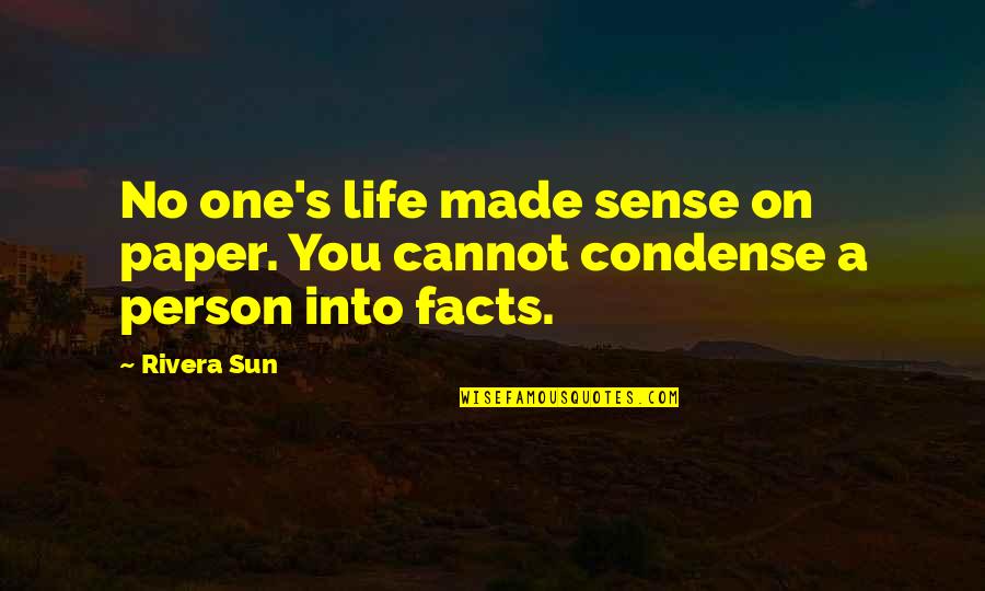 Yasuda Quotes By Rivera Sun: No one's life made sense on paper. You