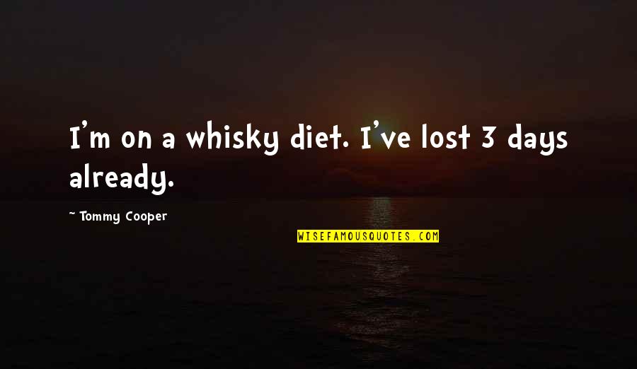Yasuhiko Kamura Quotes By Tommy Cooper: I'm on a whisky diet. I've lost 3 Yasuhiko Kamura Quotes By Tommy Cooper: I'm on a whisky diet. I've lost 3