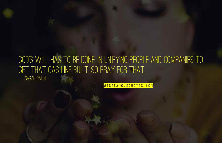 Yatatatatata Quotes By Sarah Palin: God's will has to be done, in unifying Yatatatatata Quotes By Sarah Palin: God's will has to be done, in unifying