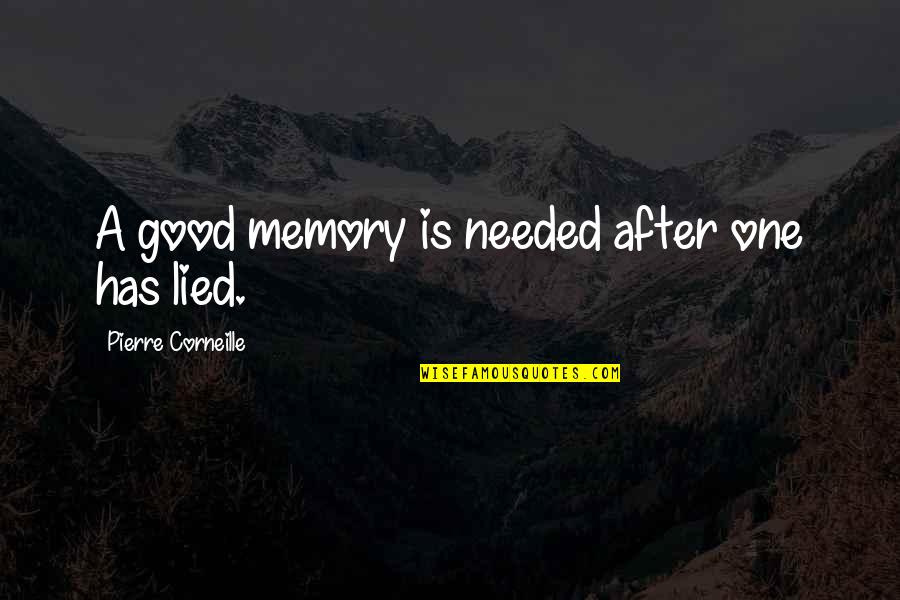 Yato God Quotes By Pierre Corneille: A good memory is needed after one has Yato God Quotes By Pierre Corneille: A good memory is needed after one has