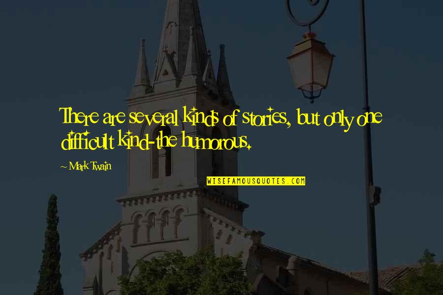 Yatties Quotes By Mark Twain: There are several kinds of stories, but only