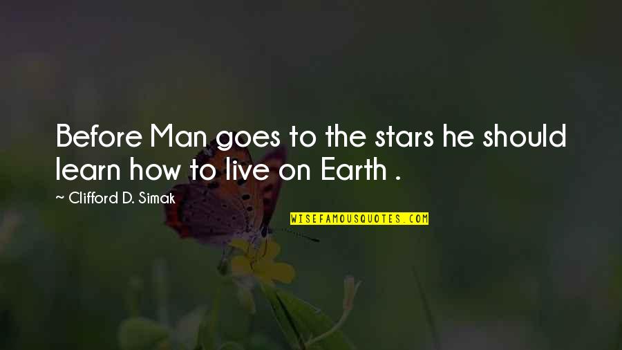 Yawning Movie Quotes By Clifford D. Simak: Before Man goes to the stars he should Yawning Movie Quotes By Clifford D. Simak: Before Man goes to the stars he should