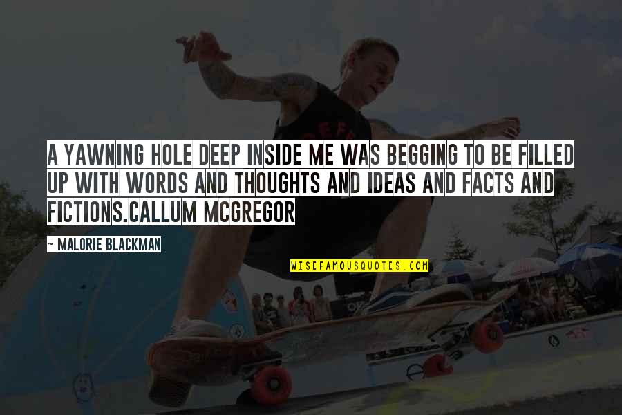 Yawning Quotes By Malorie Blackman: A yawning hole deep inside me was begging