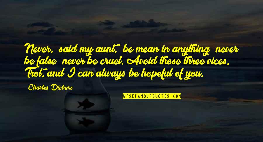 Yaya Toure Funny Quotes By Charles Dickens: Never," said my aunt, "be mean in anything; Yaya Toure Funny Quotes By Charles Dickens: Never," said my aunt, "be mean in anything;