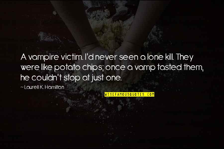 Yayaroku Quotes By Laurell K. Hamilton: A vampire victim. I'd never seen a lone