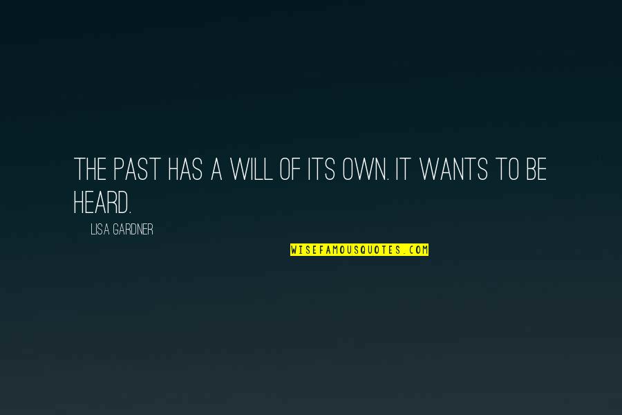 Yazaki Canton Quotes By Lisa Gardner: The past has a will of its own. Yazaki Canton Quotes By Lisa Gardner: The past has a will of its own.
