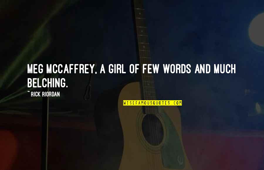 Yazarlar 19 Quotes By Rick Riordan: Meg McCaffrey, a girl of few words and