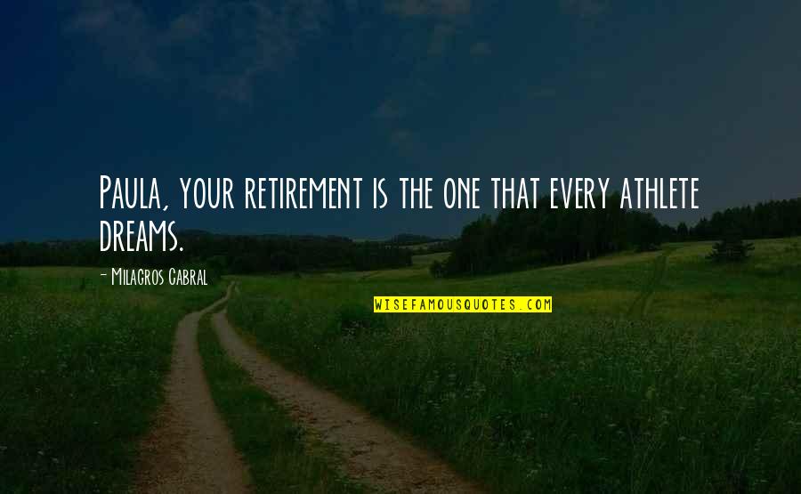 Yazarlar 20 Quotes By Milagros Cabral: Paula, your retirement is the one that every Yazarlar 20 Quotes By Milagros Cabral: Paula, your retirement is the one that every
