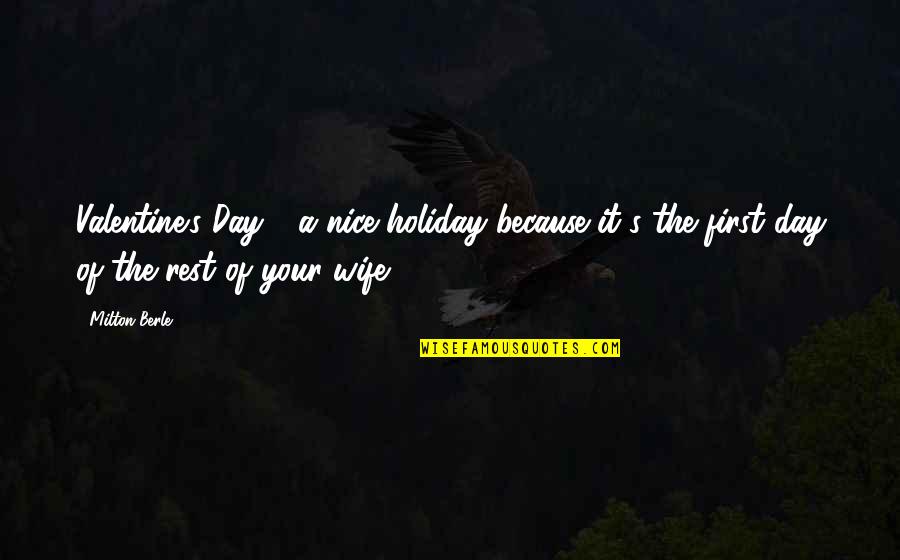 Yazarlar 20 Quotes By Milton Berle: Valentine's Day - a nice holiday because it's Yazarlar 20 Quotes By Milton Berle: Valentine's Day - a nice holiday because it's