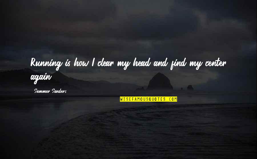 Yazlan Sofa Quotes By Summer Sanders: Running is how I clear my head and