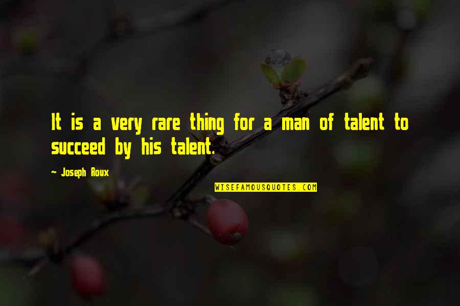 Yb Discord Quotes By Joseph Roux: It is a very rare thing for a