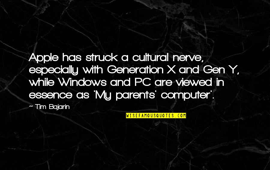 Y'business Quotes By Tim Bajarin: Apple has struck a cultural nerve, especially with