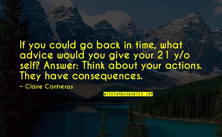 Y'cannae Quotes By Claire Contreras: If you could go back in time, what