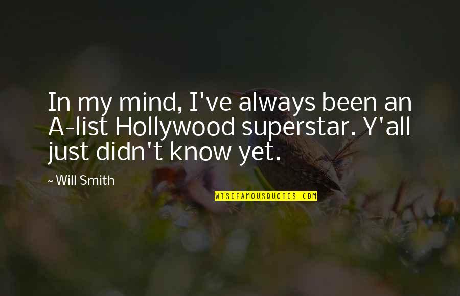 Y'cannae Quotes By Will Smith: In my mind, I've always been an A-list