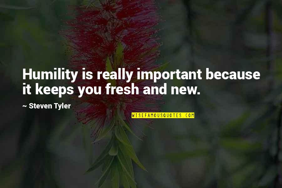 Ydled Quotes By Steven Tyler: Humility is really important because it keeps you