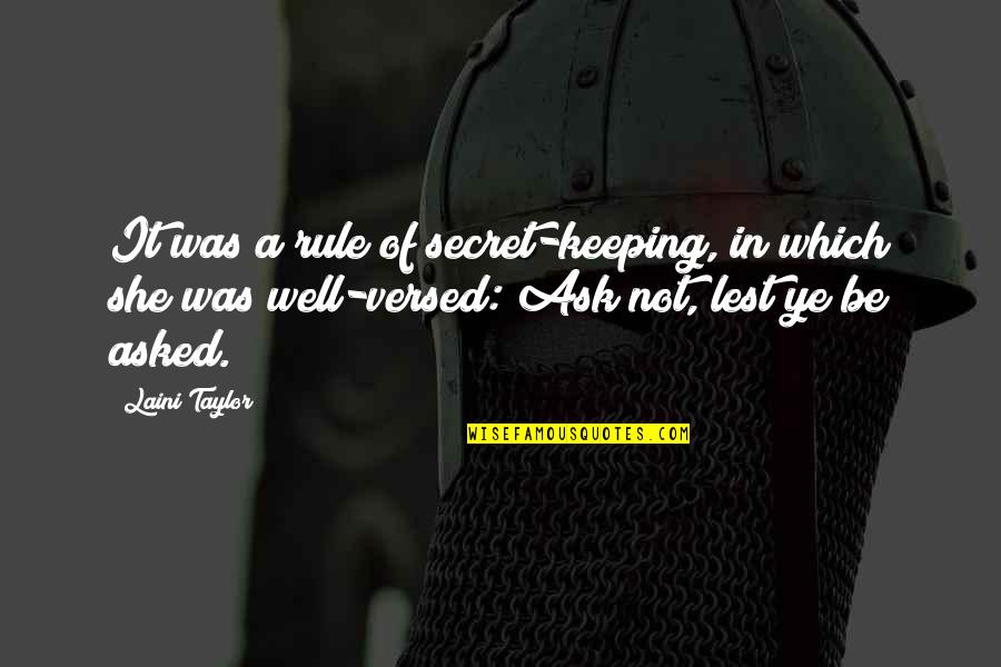 Ye Quotes By Laini Taylor: It was a rule of secret-keeping, in which Ye Quotes By Laini Taylor: It was a rule of secret-keeping, in which