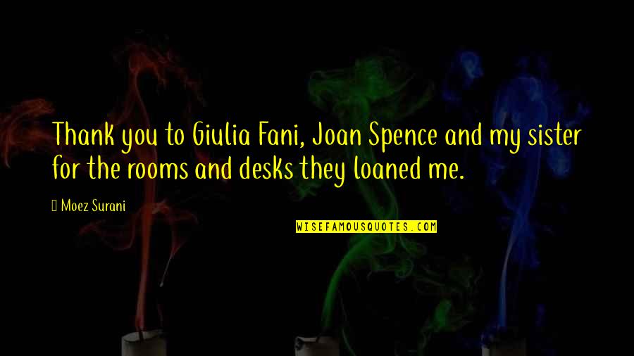 Ye Xiu Quotes By Moez Surani: Thank you to Giulia Fani, Joan Spence and Ye Xiu Quotes By Moez Surani: Thank you to Giulia Fani, Joan Spence and