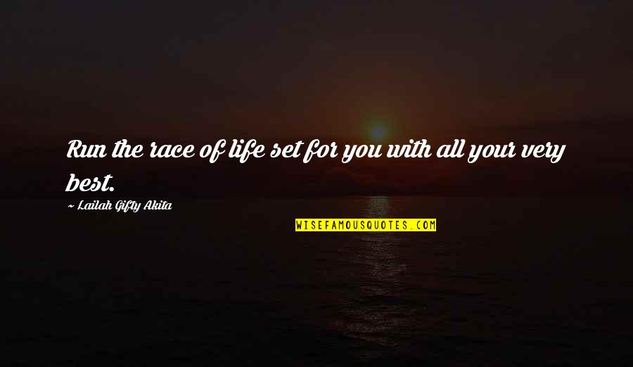Yeagley Dvm Quotes By Lailah Gifty Akita: Run the race of life set for you