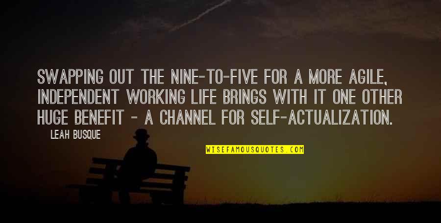 Yealland Quotes By Leah Busque: Swapping out the nine-to-five for a more agile, Yealland Quotes By Leah Busque: Swapping out the nine-to-five for a more agile,