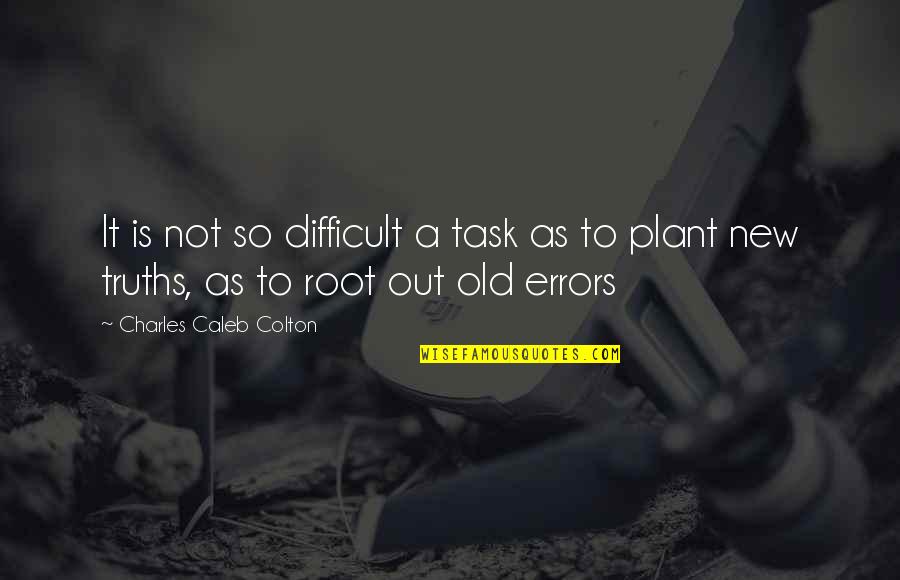 Year 6 Leaver Quotes By Charles Caleb Colton: It is not so difficult a task as Year 6 Leaver Quotes By Charles Caleb Colton: It is not so difficult a task as