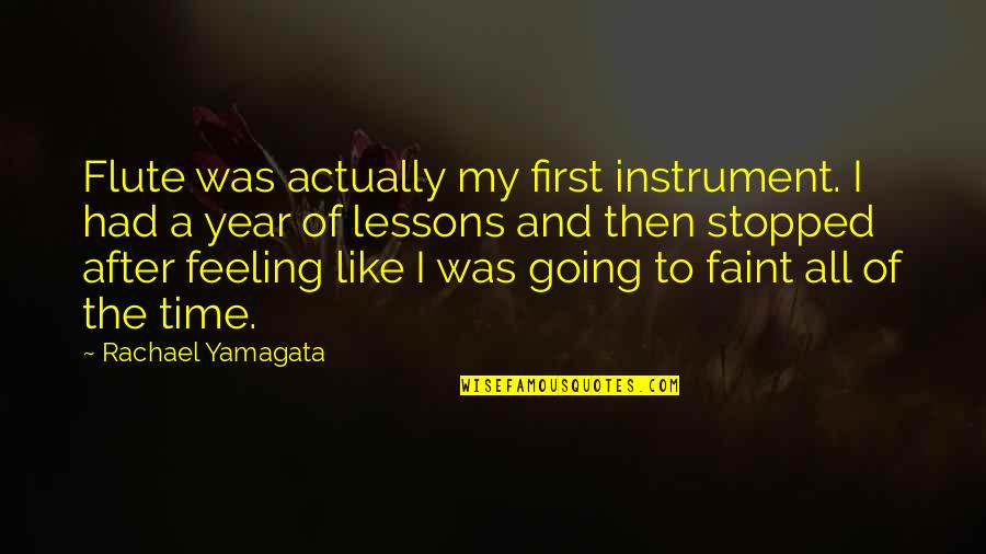Year After You Quotes By Rachael Yamagata: Flute was actually my first instrument. I had Year After You Quotes By Rachael Yamagata: Flute was actually my first instrument. I had