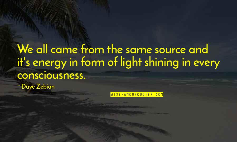 Year End Review Quotes By Dave Zebian: We all came from the same source and Year End Review Quotes By Dave Zebian: We all came from the same source and