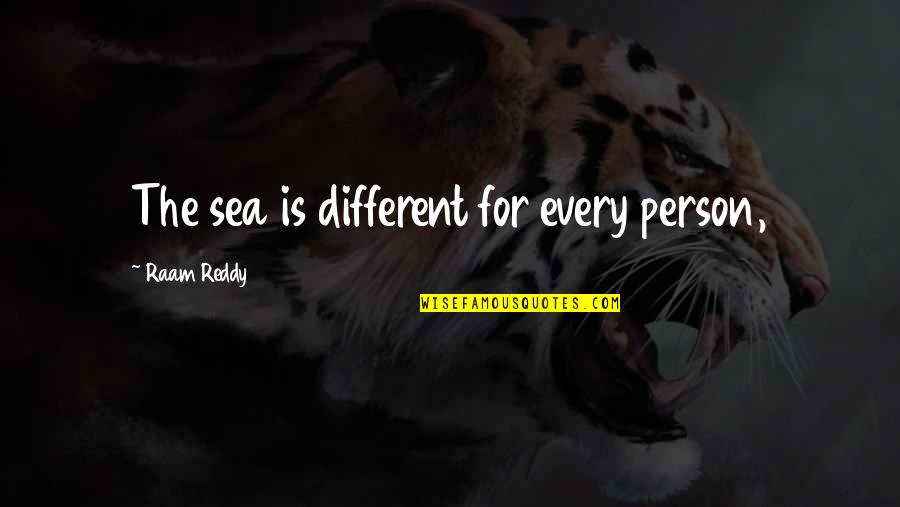 Year End With Photos Quotes By Raam Reddy: The sea is different for every person,