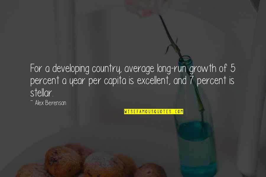 Year Of Growth Quotes By Alex Berenson: For a developing country, average long-run growth of