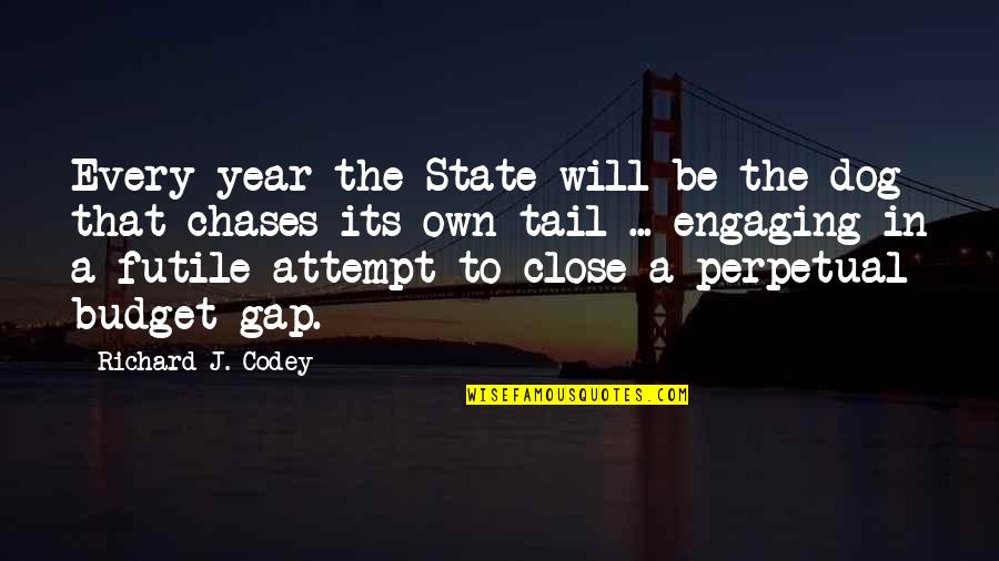 Year Of The Dog Quotes By Richard J. Codey: Every year the State will be the dog