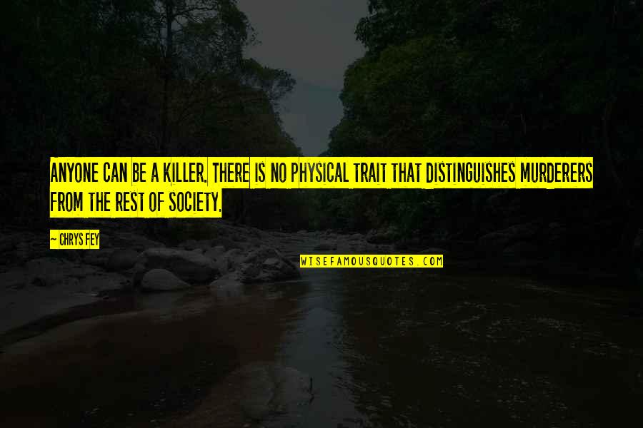 Year Of Wonders Elinor Mompellion Quotes By Chrys Fey: Anyone can be a killer. There is no Year Of Wonders Elinor Mompellion Quotes By Chrys Fey: Anyone can be a killer. There is no