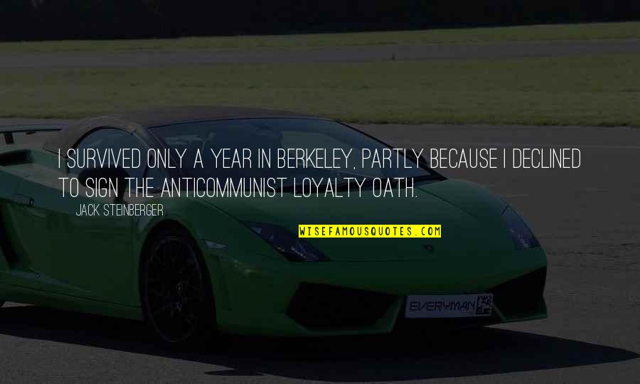 Year Quotes By Jack Steinberger: I survived only a year in Berkeley, partly