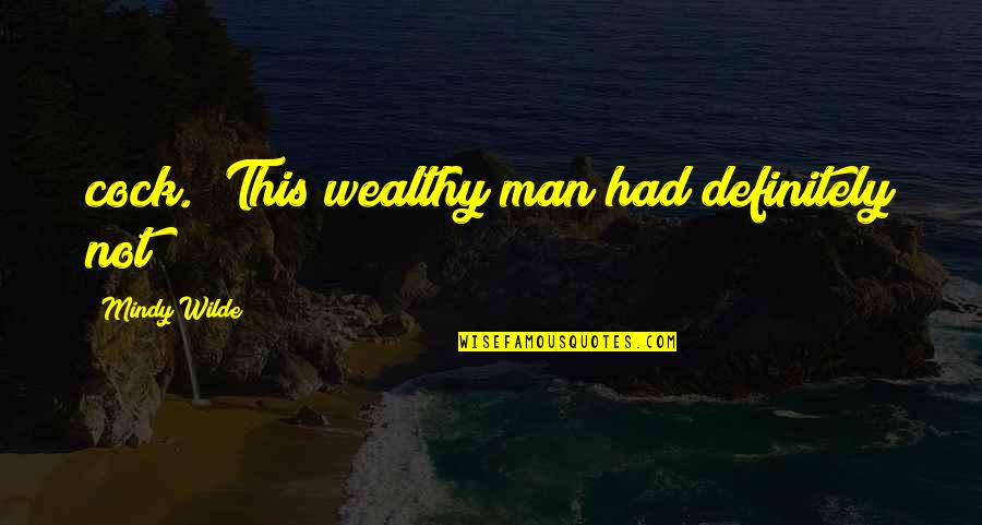 Year Since You Died Quotes By Mindy Wilde: cock. This wealthy man had definitely not Year Since You Died Quotes By Mindy Wilde: cock. This wealthy man had definitely not